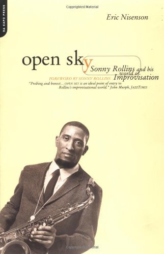 Eric Nisenson/Open Sky@ Sonny Rollins and His World of Improvisation